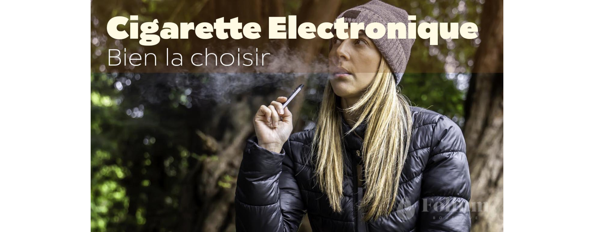 Comment bien choisir sa e-cigarette ?