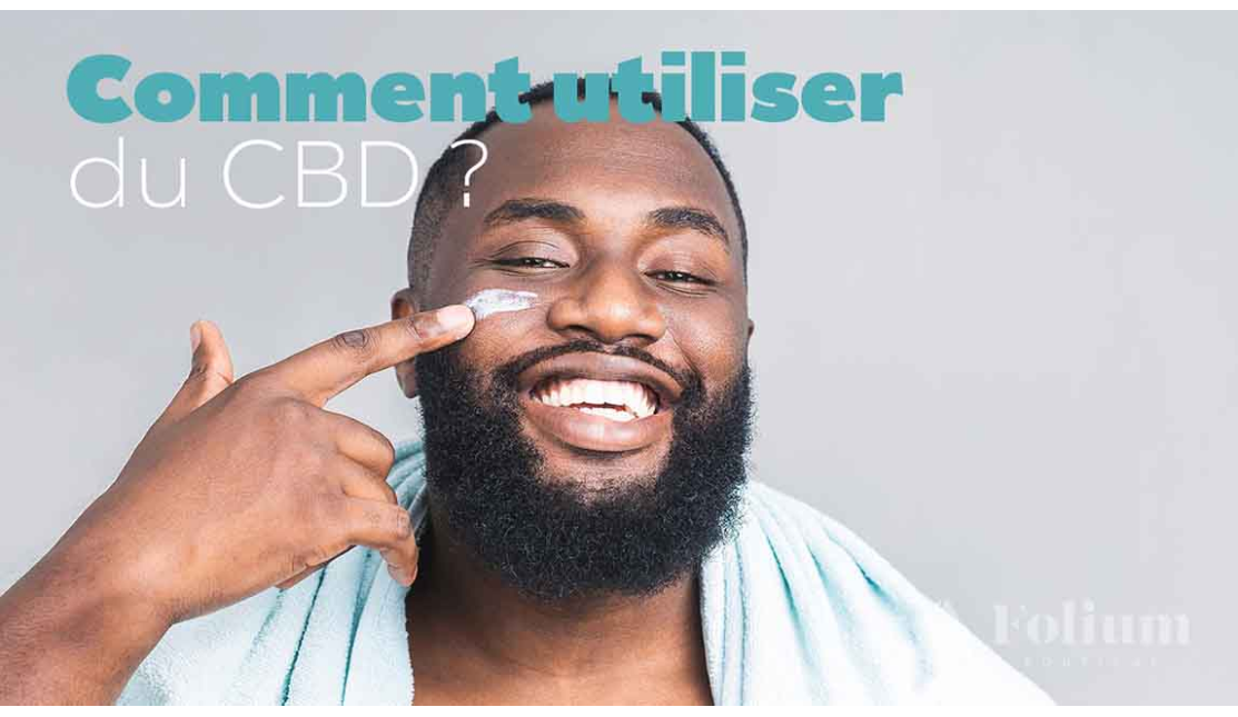 Comment utiliser du CBD ?