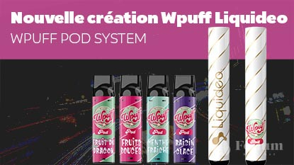 La nouvelle création Wpuff Liquidéo : Wpuff Pod System